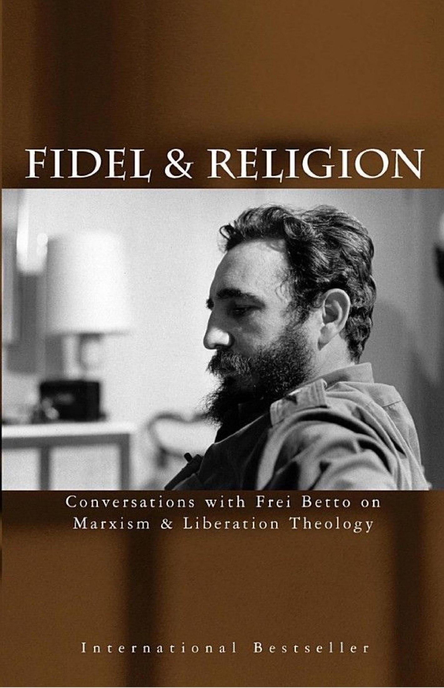 Fidel And Religion: Conversations With Frei Betto on Marxism & Liberation Theology