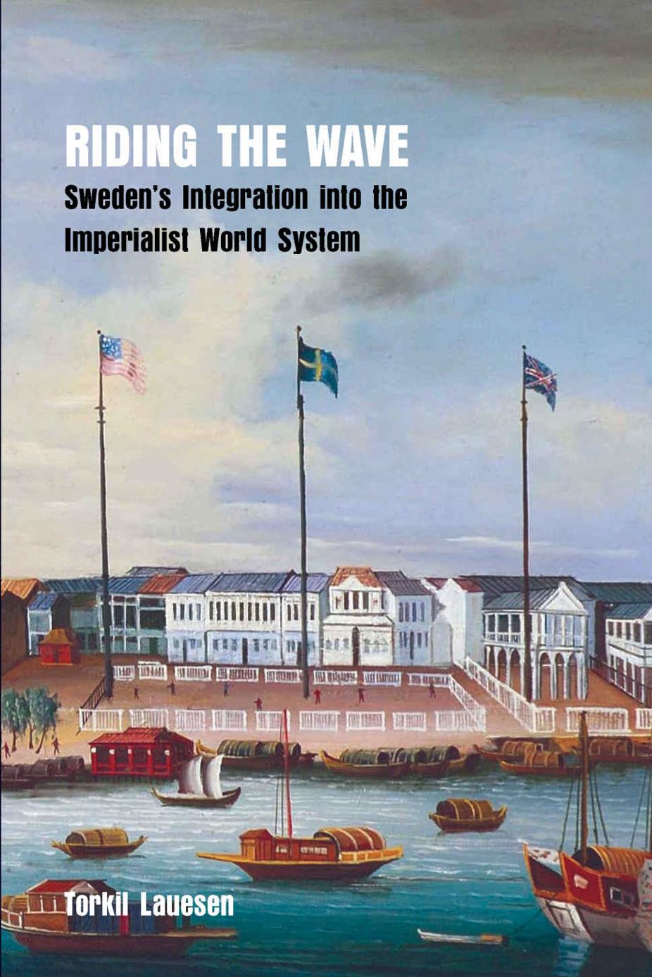 Riding the Wave: Sweden’s Integration into the Imperialist World System
