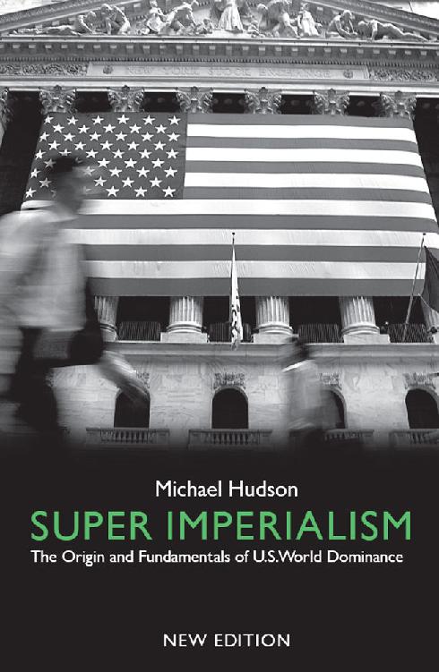 Super Imperialism: The Origin and Fundamentals of U.S. World Dominance